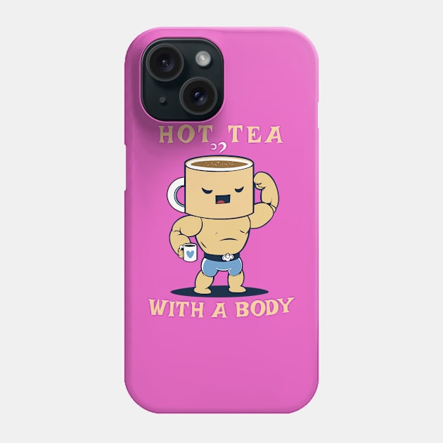 Hot Tea With A Body Phone Case by Oh My Pun