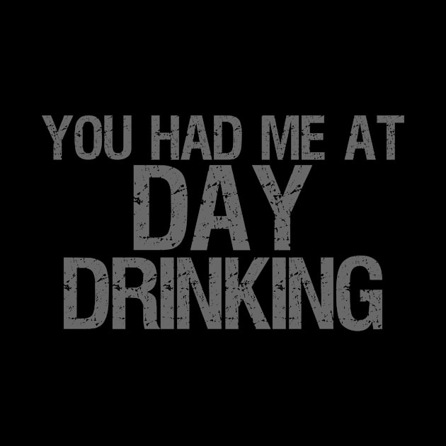 You had me at day drinking by TK Store