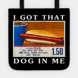 I Got That Dog In Me, Funny Hot Dogs Combo Tote