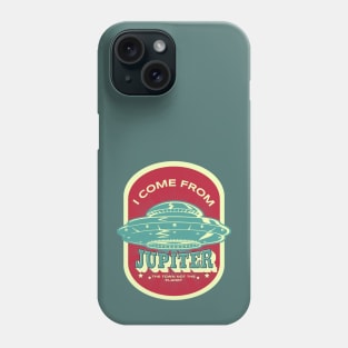 I come from Jupiter,  the town not the planet Phone Case