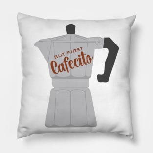 But First Cafecito Pillow