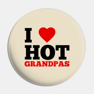 I Love Hot Grandpas Pin