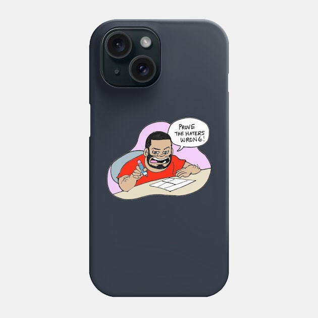 Kam Komics shirt_prove the haters wrong Phone Case by Kam Komics 