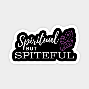 Spiritual but Spiteful Magnet