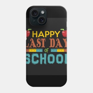 Happy Last Day Of School Phone Case