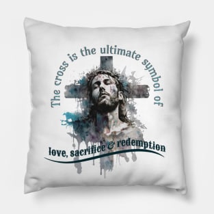 Good Friday,The Cross Is the Ultimate Symbol of Love, Sacrifice & Redemption Pillow