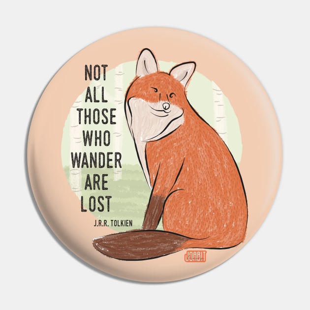 Not All Those Who Wander Are Lost by J.R.R. Tolkien | Fox Illustration Pin by Joabit Draws