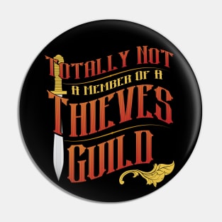 Totally Not a member of a Thieves Guild Pin