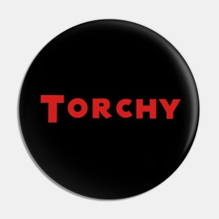 Torchy Pin