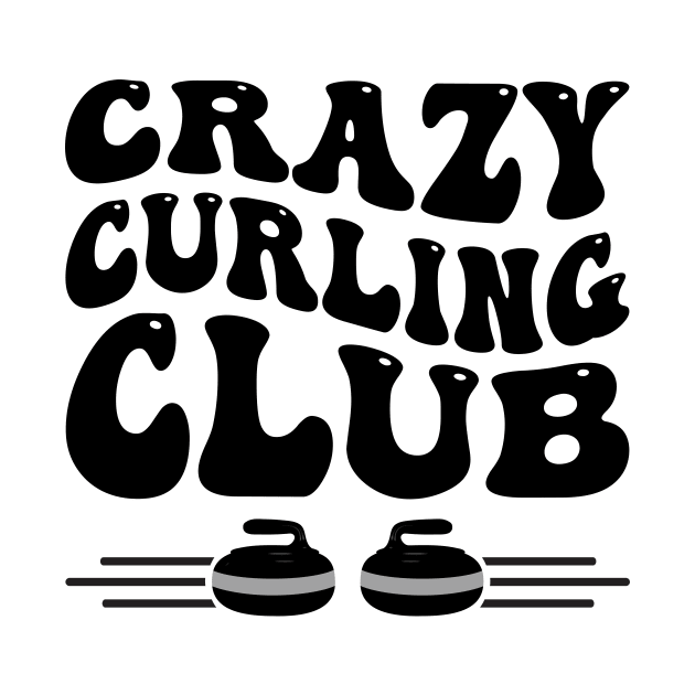 Crazy Curling Club for Those That Love Curling by Pixel Impressions Co