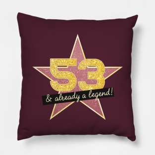 53rd Birthday Gifts - 53 Years old & Already a Legend Pillow