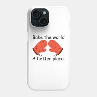 bake the world a better place Phone Case