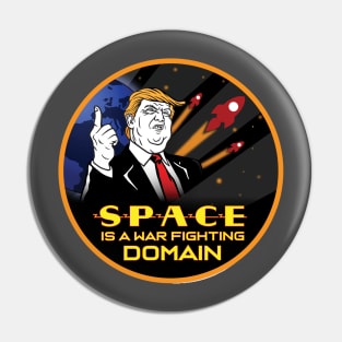 Trump- Space is a War Fighting Domain! Space Force! Pin