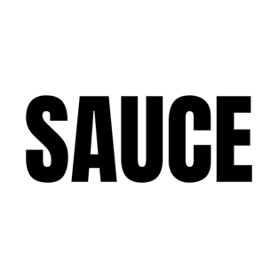 Sauce Word - Simple Bold Text T-Shirt