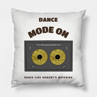 DANCE Mode On Dance Gift Pillow