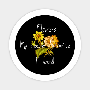 Flowers My Second Favorite F Word Funny Black Circle Floral Design Magnet