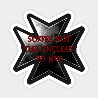 Templar Vow - Suffer not the unclean to live! Magnet