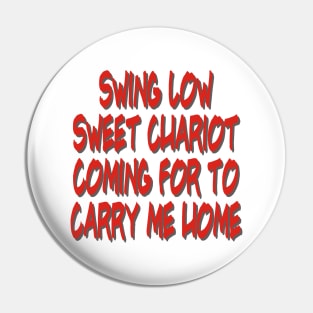 Swing Low Sweet Chariot Pin