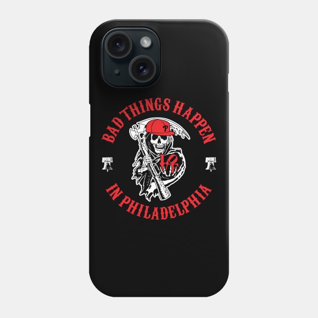 Bad Things Happen In Philadelphia 4 Phone Case by FAKE NEWZ DESIGNS