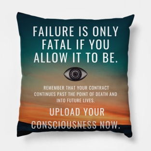 Failure is Only Fatal If You Allow It To Be Pillow