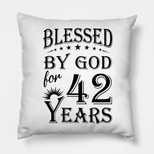 Blessed By God For 42 Years Pillow