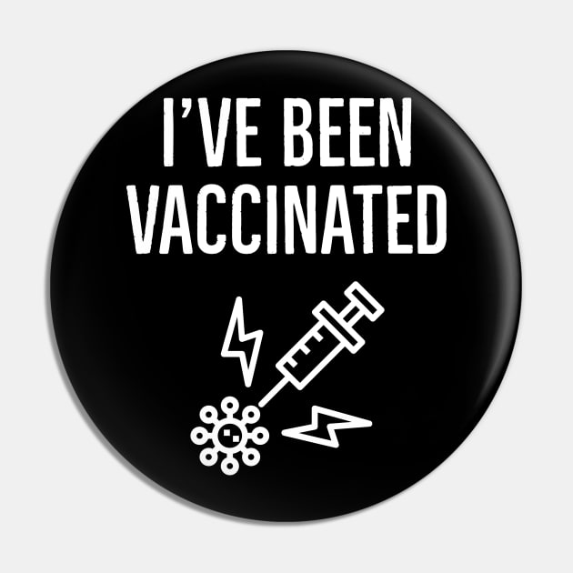 I Have Been Vaccinated Pin by BrightShadow