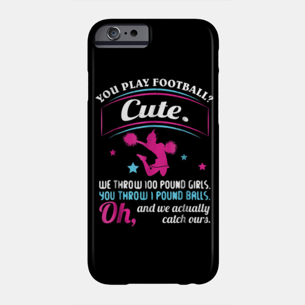 Cheerleading Quotes Shirts You Play Football That S Cute