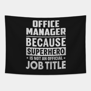 Office Manager  Because Superhero Is Not An Official Job Title Tapestry