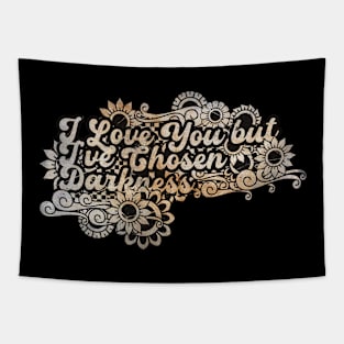 I Love You but I've Chosen Darkness Tapestry