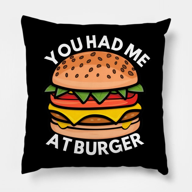 YOU HAD ME AT BURGER Pillow by GP SHOP