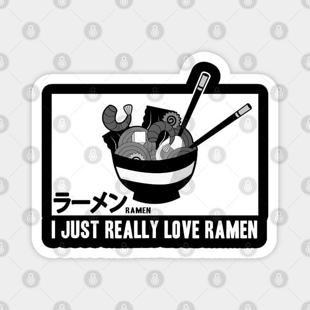 I just Really Love Ramen Manga and Anime Fans Japanese Otaku Magnet by Acroxth