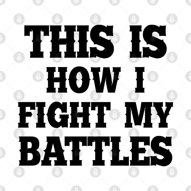 This is how I fight my battles 4 by SamridhiVerma18