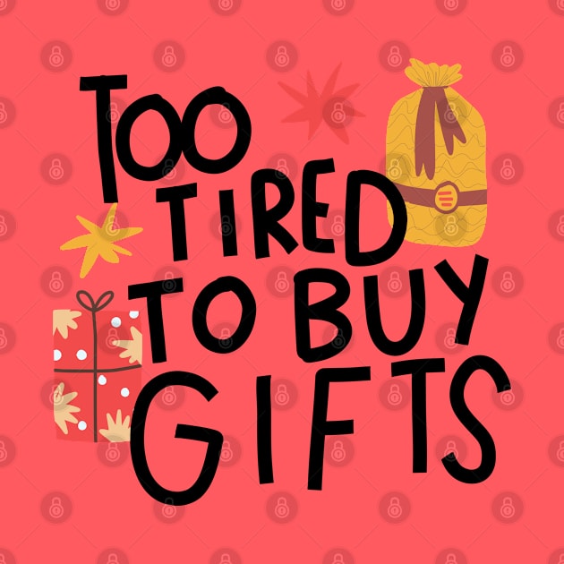 Too tired to buy gifts by Think Beyond Color