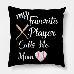 my favorite player calls me mom baseball mom Pillow