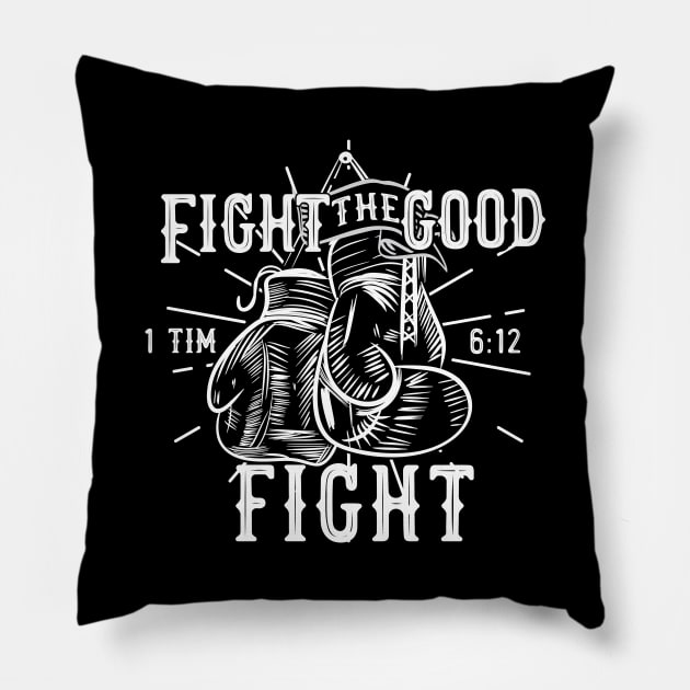 Fight the good fight from 1 Timothy 6:12, Boxing gloves and white text Pillow by Selah Shop