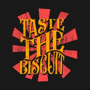 Taste The Biscuit T-Shirt