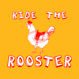 Ride the Rooster T-Shirt