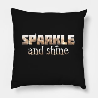 Sparkle and shine Pillow