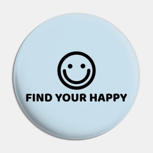 FIND YOUR HAPPY Pin