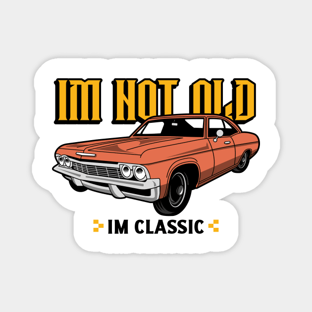 Im Not Old Im Classic Car Magnet Teepublic