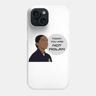 Today You Are Not Nolan - Nyla Harper | The Rookie Phone Case