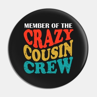 Member Of The Crazy Cousin Crew Pin