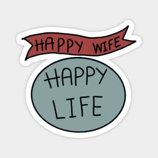 Happy Wife Happy Life Magnet