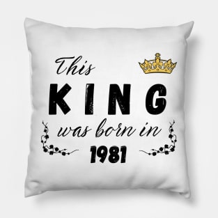 King born in 1981 Pillow