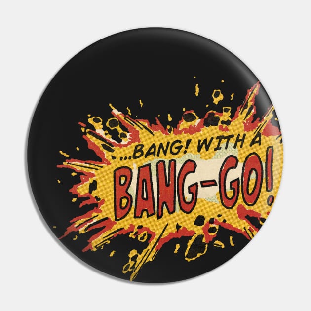 Bang! With A Bang-Go! Pin by woutervanempel