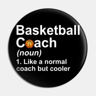 Basketball Coach Noun Like A Normal Coach But Cooler Pin