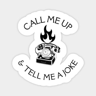 call me up and tell me a joke rotary phone Magnet