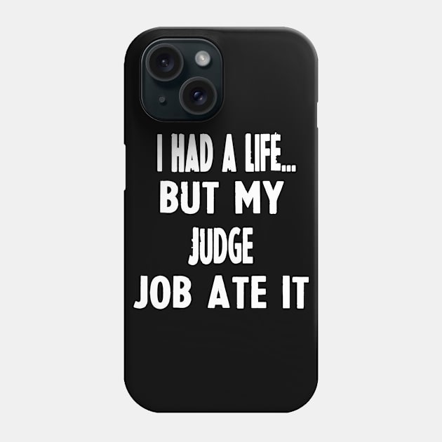 Funny Gifts For Judges Phone Case by divawaddle