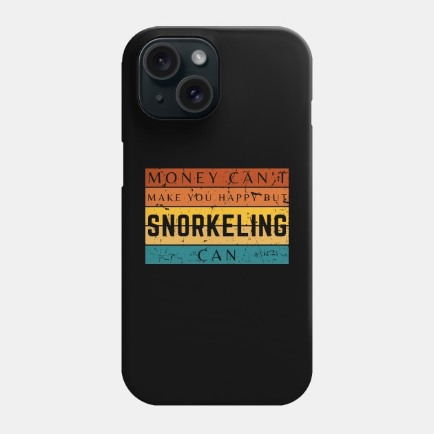 Money Can't Make You Happy But Snorkeling Can Phone Case by HobbyAndArt