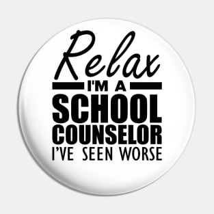 School Counselor - Relax I'm a school counselor I've seen worse Pin